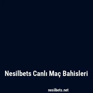 Nesilbets Canlı Maç Bahisleri