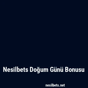 Nesilbets Doğum Günü Bonusu