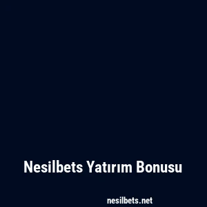 Nesilbets Yatırım Bonusu